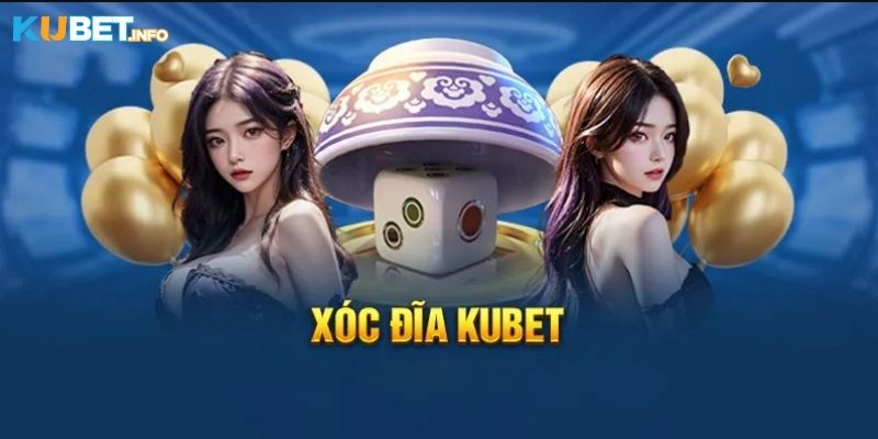 Nội dung quan trọng Xóc Đĩa online tại Kubet